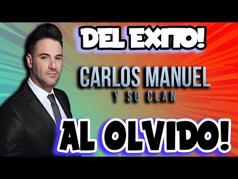CARLOS MANUEL Y SU CLAN DEL ÉXITO AL OLVIDO