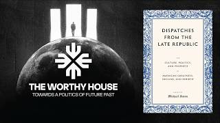 Dispatches from the Late Republic (Michael Anton)