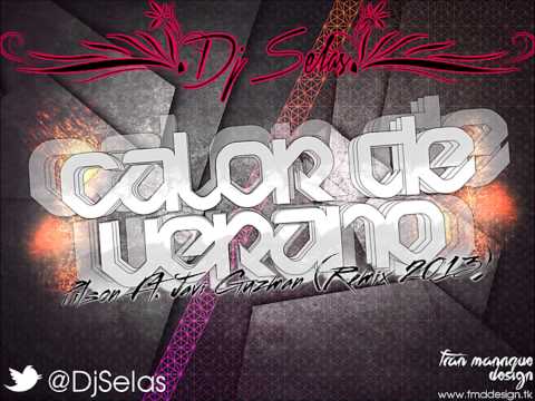 Calor de verano Remix - Pilson Ft. Javi Guzman (DJ Selas Edit 2013)