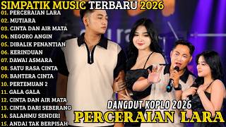 Download lagu SIMPATIK MUSIC TERBARU 2026 🔥 FULL ALBUM DANGDUT KOPLO | PERCERAIAN LARA - MUTIARA mp3
