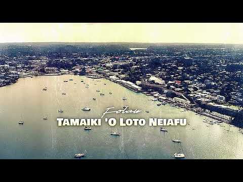 Folau - Tamaiki 'O Loto Neiafu (Official Audio)
