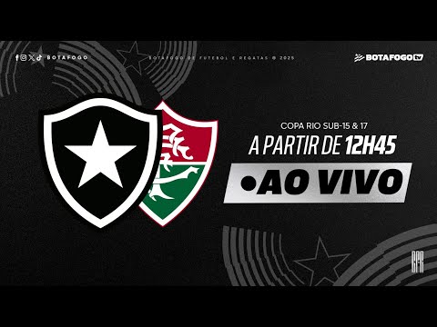 AO VIVO COM IMAGENS | Botafogo x Fluminense | Copa Rio Sub-15 e Sub-17