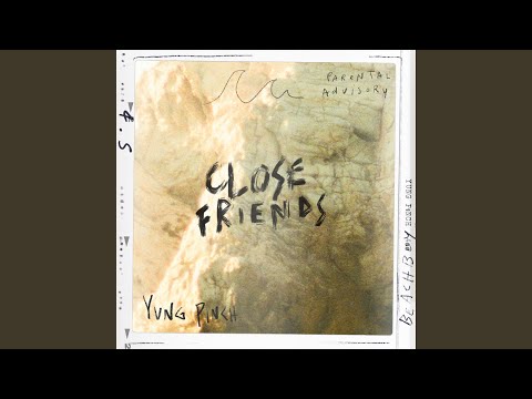 Video thumbnail for CLOSE FRIENDS