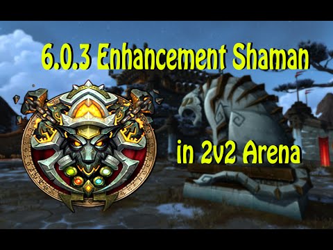 6.0.3 Enhancement Shaman - 2v2 Arena Commentary