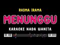 MENUNGGU Karaoke Nada Wanita RHOMA IRAMA