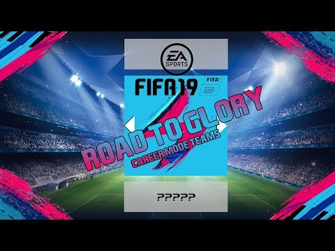 EIGHT TEAMS FOR FIFA 19 ROAD TO GLORY CAREER MODE !!!