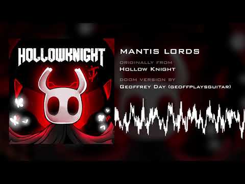 Mantis Lords (Doom Version) [HQ] from Hollow Knight by Geoffrey Day