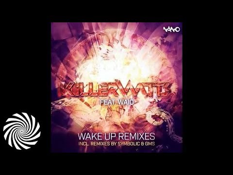 Killerwatts feat. Waio - Wake Up (GMS Remix)