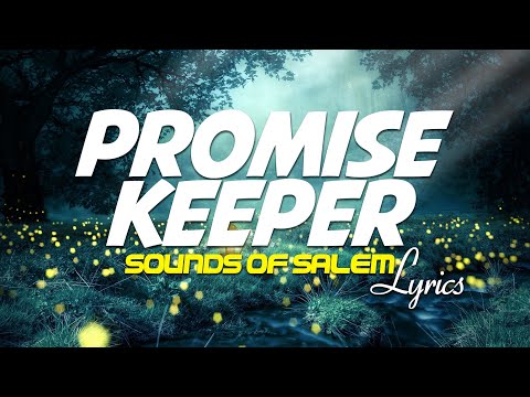 Sounds of Salem _-_ Promise Keeper (Lyrics)