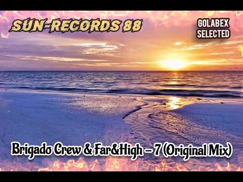 Brigado Crew & Far&High - 7 (Original Mix)