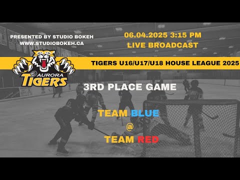 AURORA TIGERS HOUSE LEAUGE U16/U17/U18 2024/25 3RD PLACE GAME BLUE @ RED