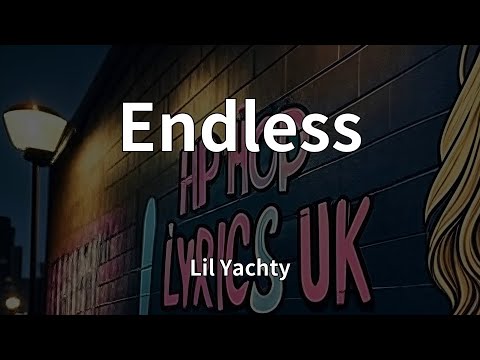 Lil Yachty - Endless (Lyrics)