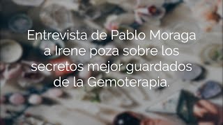 🧿Los secretos mejor guardados de la Gemoterapia| Entrevista de Pablo Moraga a Irene Poza 👥