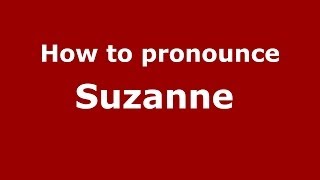 How to pronounce Suzanne 
