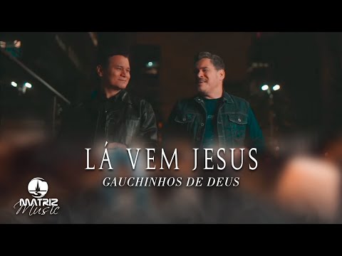 Gauchinhos de Deus I Lá Vem Jesus [Clipe Oficial]