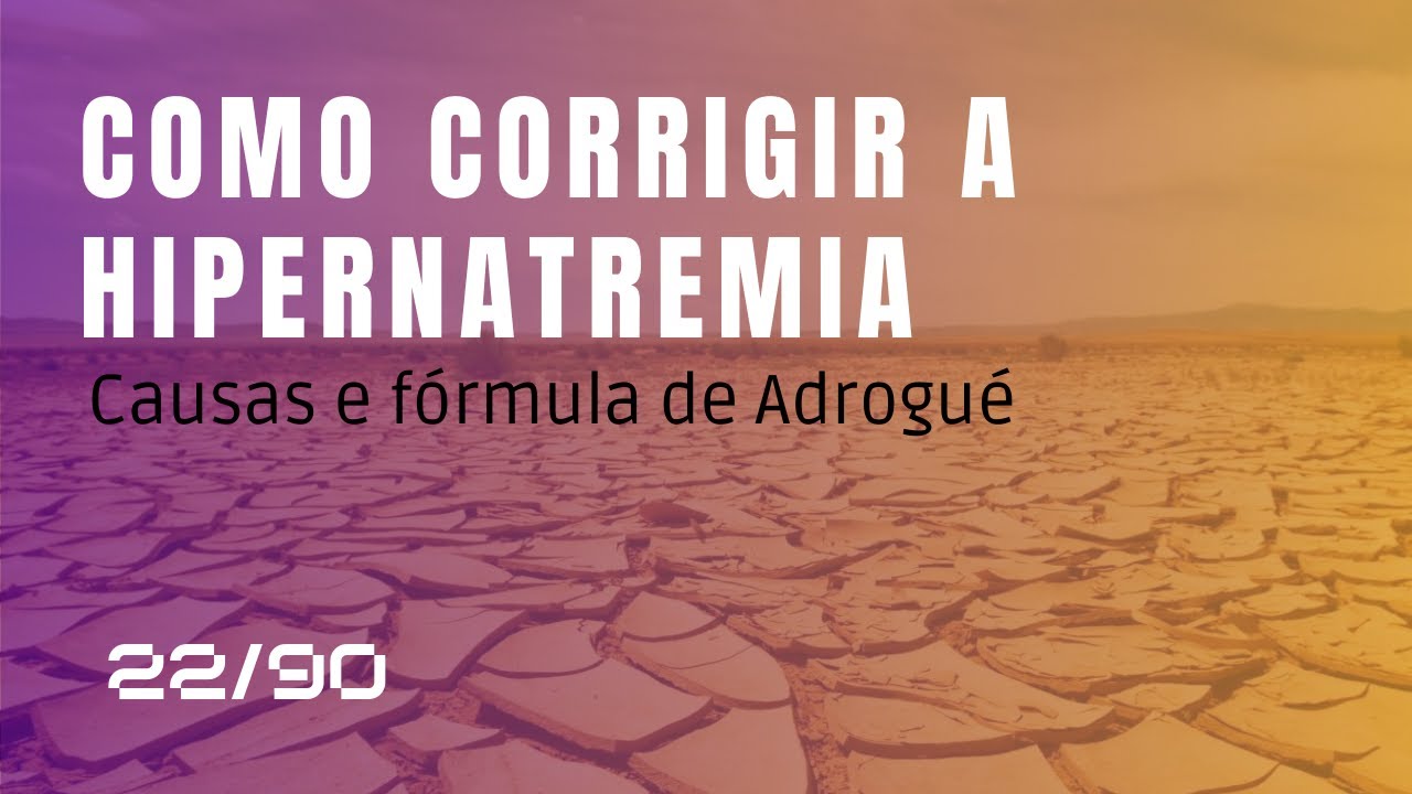 Como corrigir a hipernatremia do seu paciente