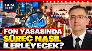 Fon Yasası Komisyonda Kabul Edildi! Ara Ödemeler Ve Tasfiye Sürecinde Süreç Nası