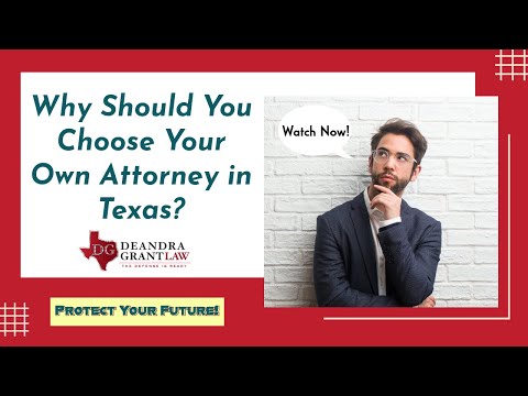 Why Should You Choose Your Own Attorney in Texas? Protect Your Future!