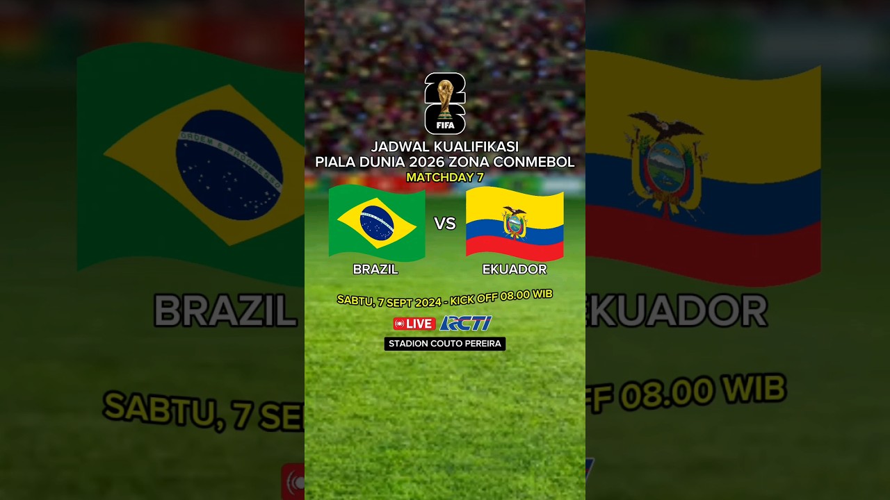 Jadwal Kualifikasi Piala Dunia 2026 - Brasil vs Ekuador - 2026 World Cup Qualification