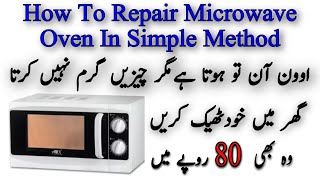 Microwave Oven Not Heating | Microwave Oven Working But Not Heating Easy Repair & Fix in Urdu/Hindi