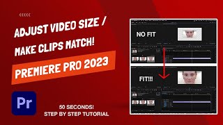 How To Adjust Video Size (Make Clips Match) in Adobe Premiere Pro 2023
