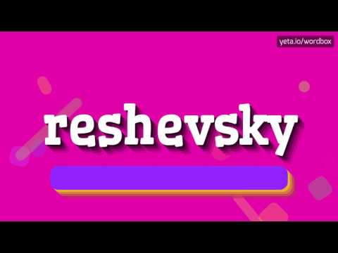 RESHEVSKY - HOW TO PRONOUNCE IT!?