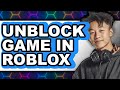 How To Unblock Game In Roblox Easy Method