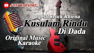 Download lagu KUSULAM RINDU DIDADA VOC  RHIENA SLOWROCK KARAOKE || @sonykaraokeofficial mp3