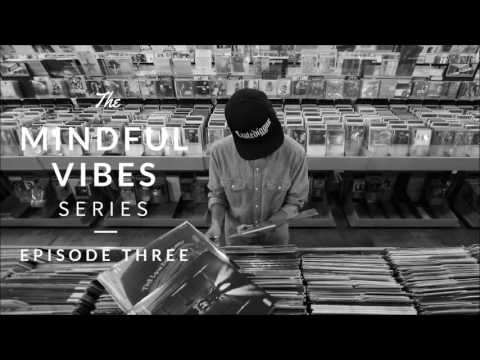 Mindful Vibes - Episode 03 (Jazz Hop Mix) [HD]