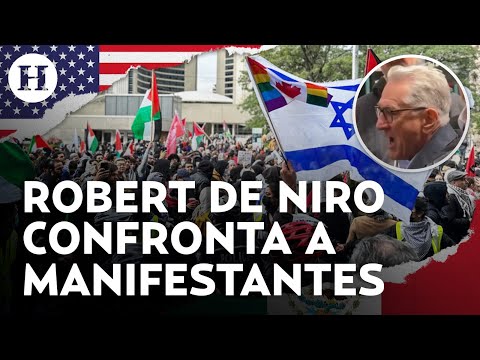 “Váyanse a su casa”, Robert De Niro estalla contra manifestantes pro Palestina en NY