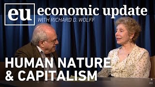Economic Update: Human Nature & Capitalism