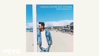 Adam Doleac Coulda Loved You Longer