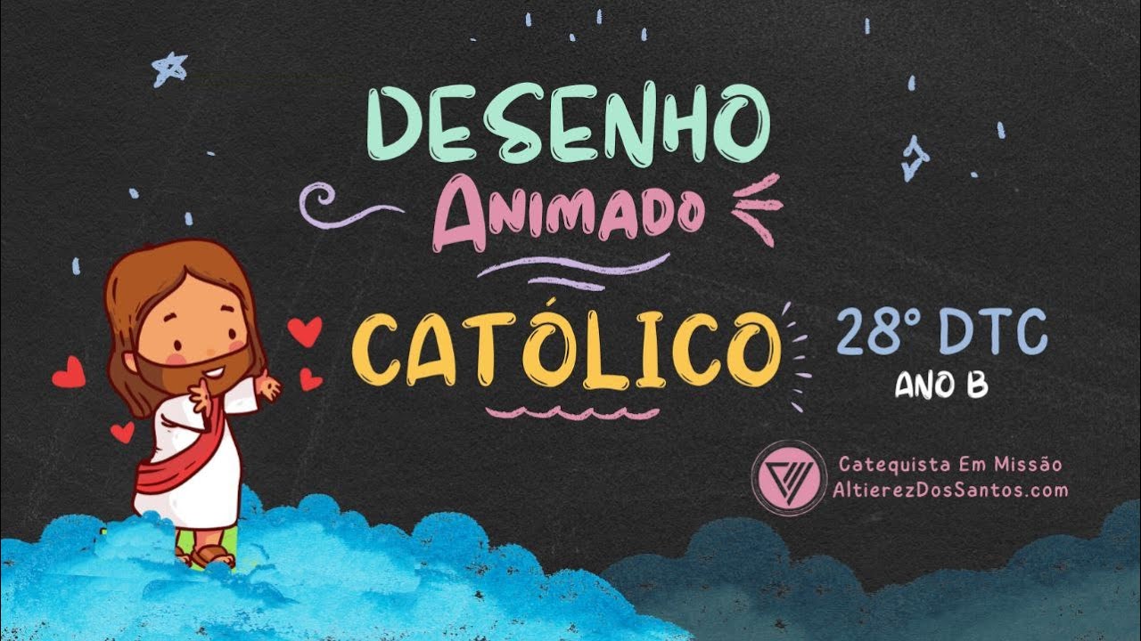 Vigésimo Oitavo Domingo do Tempo Comum - Ano B - Desenho Animado Católico