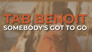 Tab Benoit - Somebody's Got To Go (Official Audio)