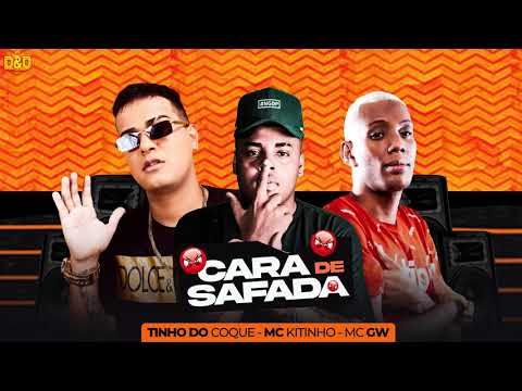 TINHO DO COQUE, MC KITINHO E MC GW - CARA DE SAFADA (#BregaFunk)