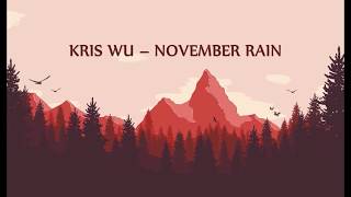 Kris Wu - November Rain [Lyrics]