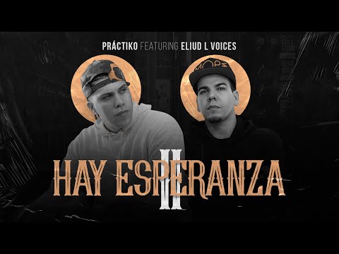 Hay Esperanza 2 Práctiko FT. Eliud L’Voices