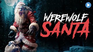 WEREWOLF SANTA 🎬 Exclusive Full Fantasy Horror Movie Premiere 🎬 English HD 2024