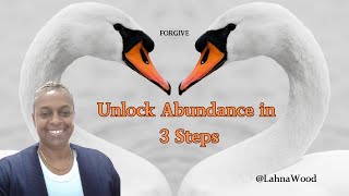 Unlocking Abundance: 3 Steps to Manifesting Through Forgiveness
