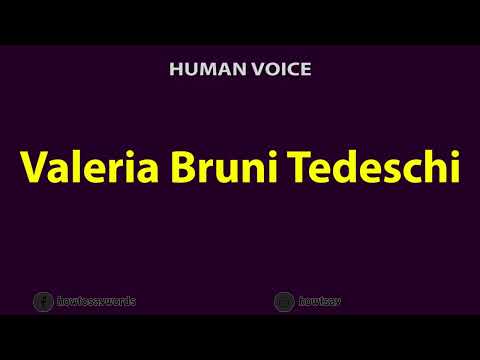 How to Pronounce Valeria Bruni Tedeschi