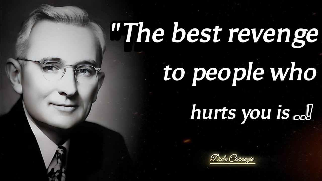 The best revenge to people who hurts you is..! || Dale Carnegie famous quotes in English