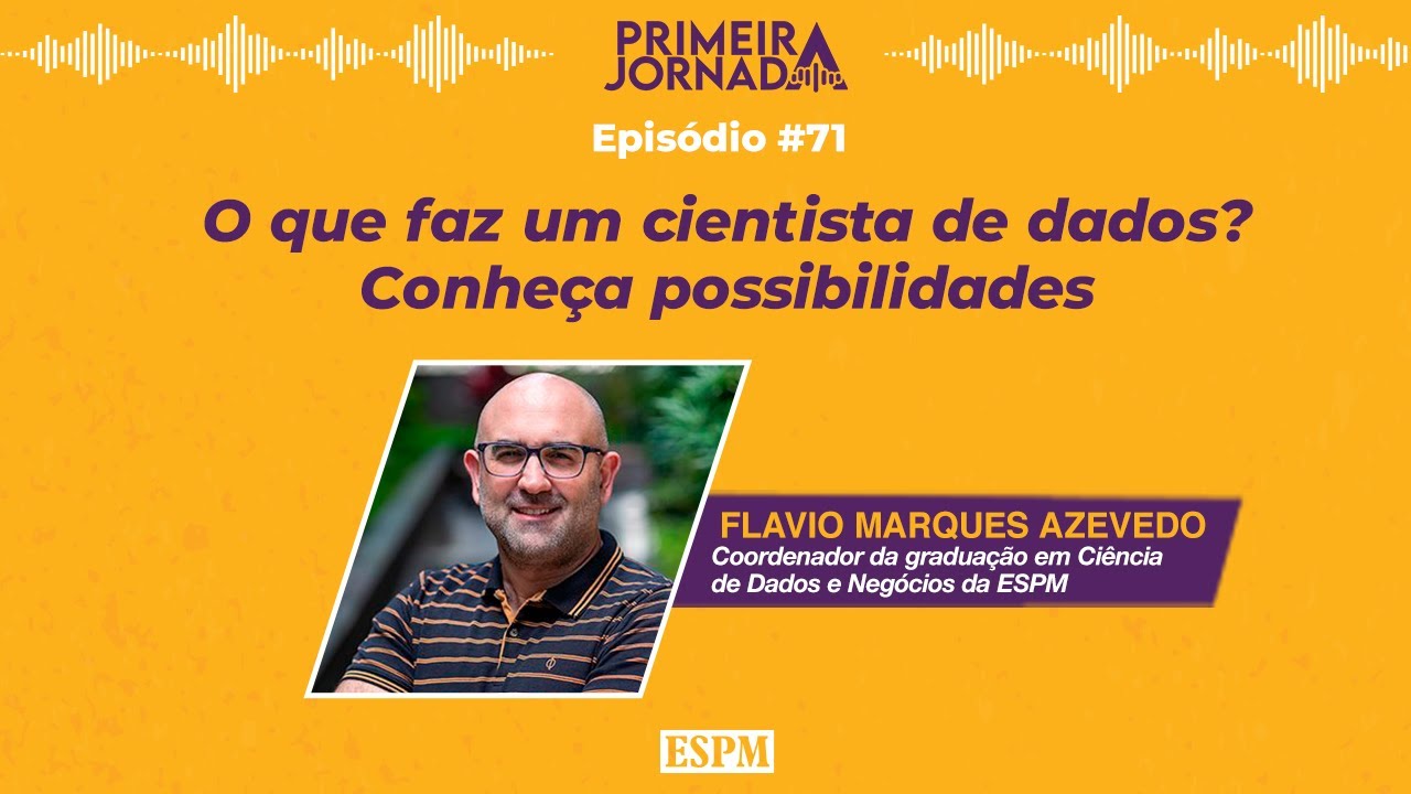 O que faz um cientista de dados - Primeira Jornada #71