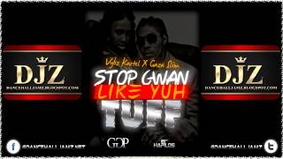 VYBZ KARTEL FEAT. GAZA SLIM - STOP GWAN LIKE YUH TUFF - GOOD GOOD PRODUCTIONS - DEC. 2012