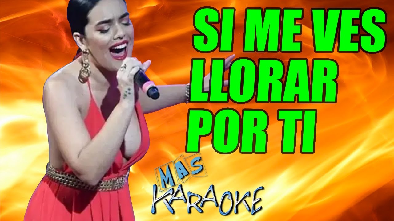 SI ME VES LLORAR POR TI