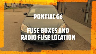 Fuse Boxes and Radio Fuse Location - PONTIAC G6 (2005 - 2010)