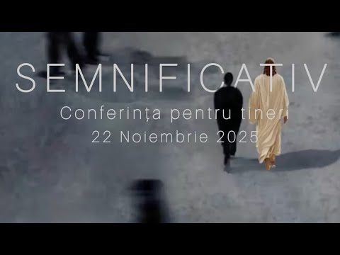 SEMNIFICATIV - Conferință de tineret - 22.11.2025 - Biserica "Betleem" Dorohoi