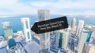 Wyndham Grand Doha West Bay Beach 5*, hotel review. B12 and Sands Beach / QATAR 