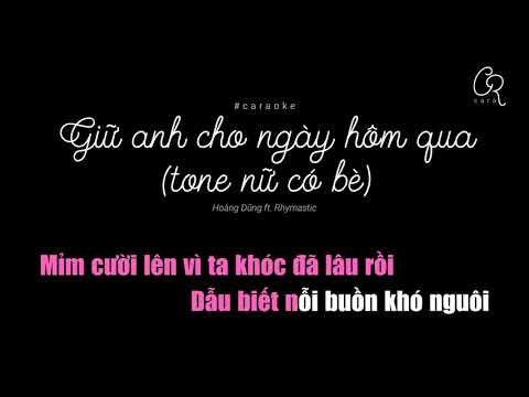 caraoke | Giữ Anh Cho Ngày Hôm Qua - Hoàng Dũng ft. Rhymastic (tone nữ có bè)