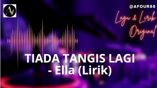 Download lagu TIADA TANGIS LAGI (Lirik) - Ella - Original mp3