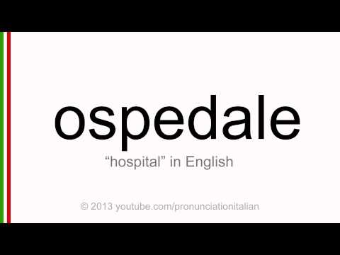 Correct italian pronunciation of ospedale, hospital